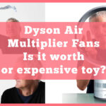 Dyson Air Multiplier Fans - expensive toy or good divice?